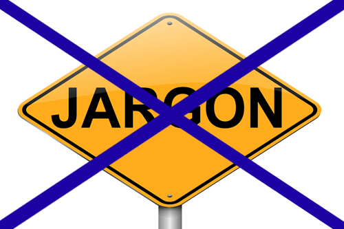 Secret #1 - No Jargon