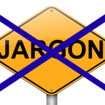Secret #1 - No Jargon